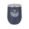 Shine On You Beautiful Batshit Crazy Diamond - Laser Engraved Stainless Steel Drinkware - 2394 -