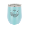 Shine On You Beautiful Batshit Crazy Diamond - Laser Engraved Stainless Steel Drinkware - 2394 -