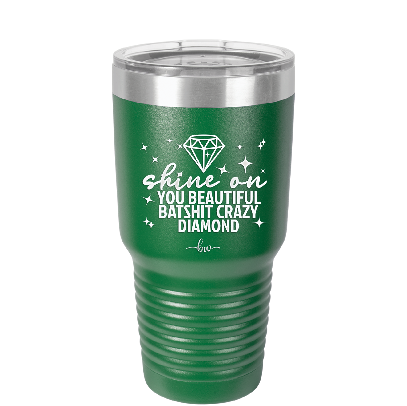 Shine On You Beautiful Batshit Crazy Diamond - Laser Engraved Stainless Steel Drinkware - 2394 -