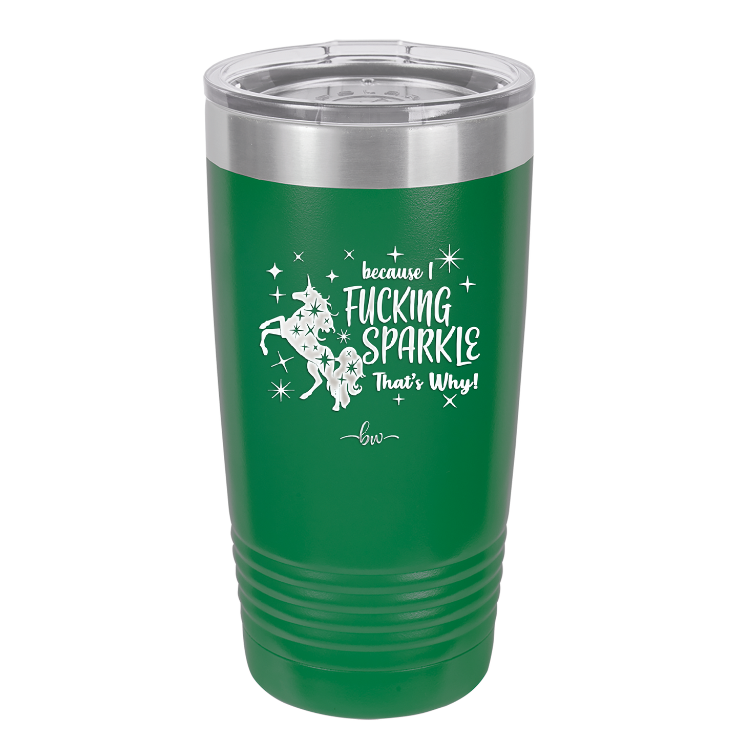 Because I Fucking Sparkle That's Why - Laser Engraved Stainless Steel Drinkware - 2395 -