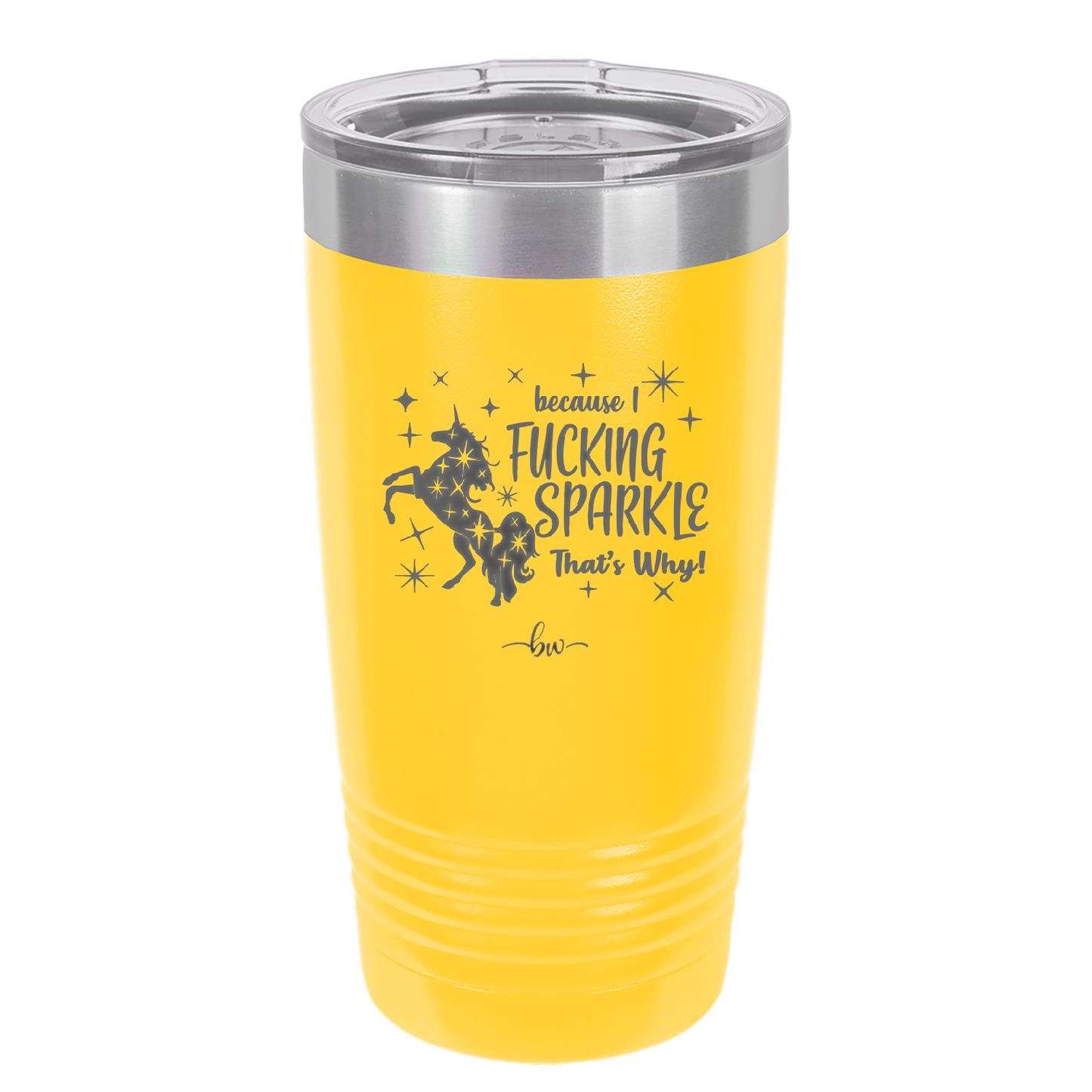 Because I Fucking Sparkle That's Why - Laser Engraved Stainless Steel Drinkware - 2395 -