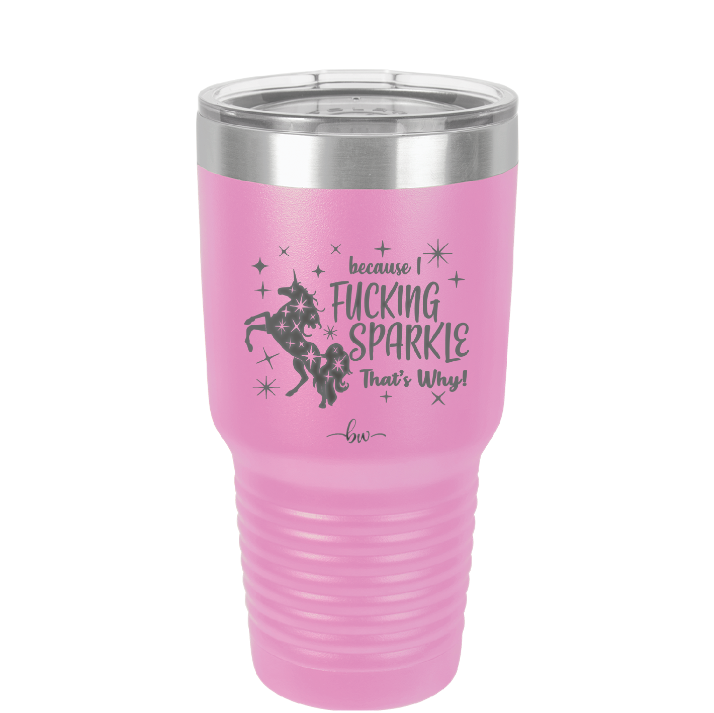 Because I Fucking Sparkle That's Why - Laser Engraved Stainless Steel Drinkware - 2395 -