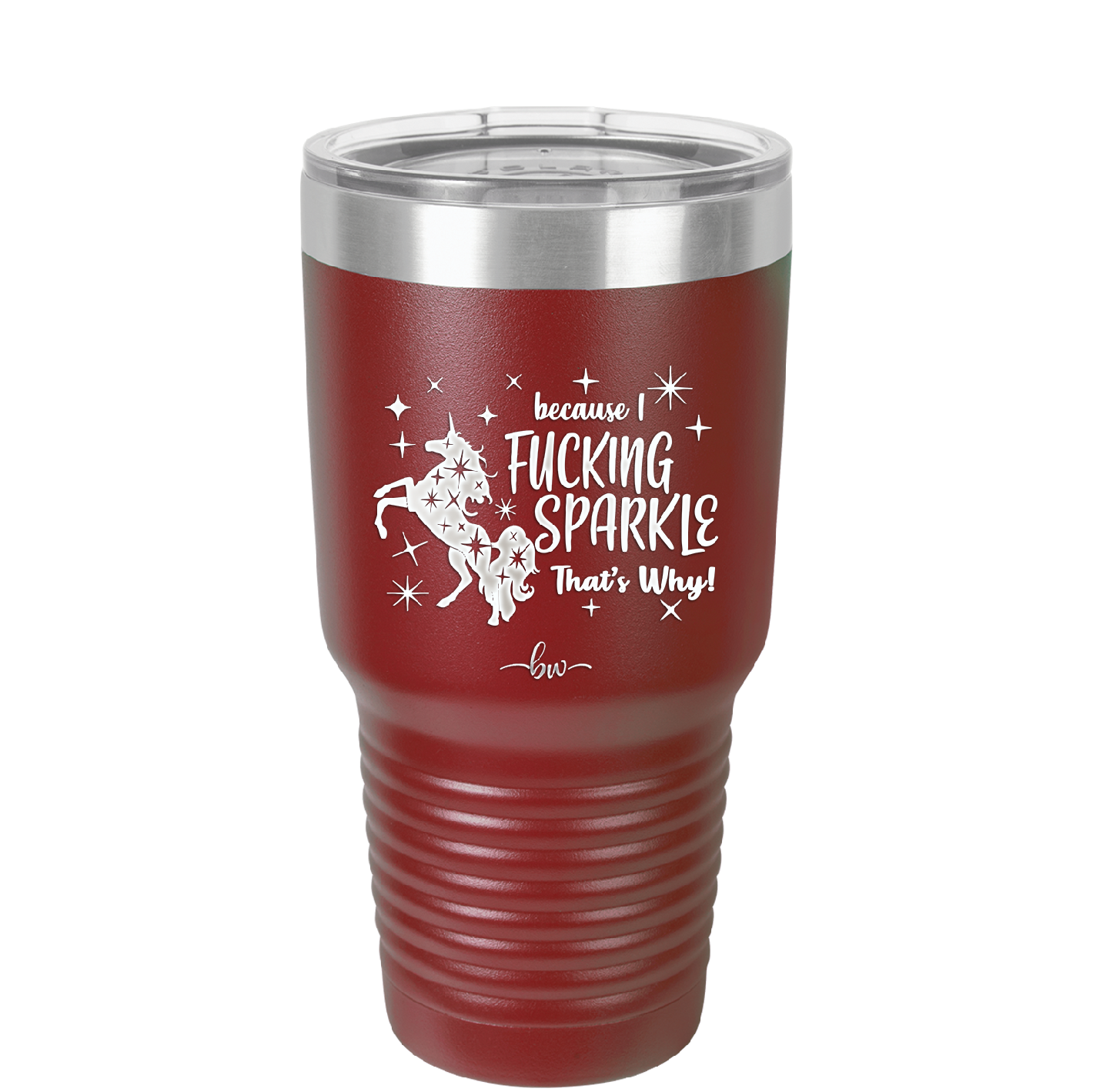 Because I Fucking Sparkle That's Why - Laser Engraved Stainless Steel Drinkware - 2395 -