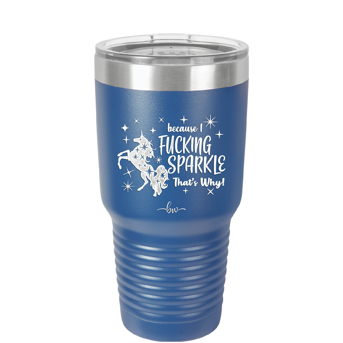 Because I Fucking Sparkle That's Why - Laser Engraved Stainless Steel Drinkware - 2395 -