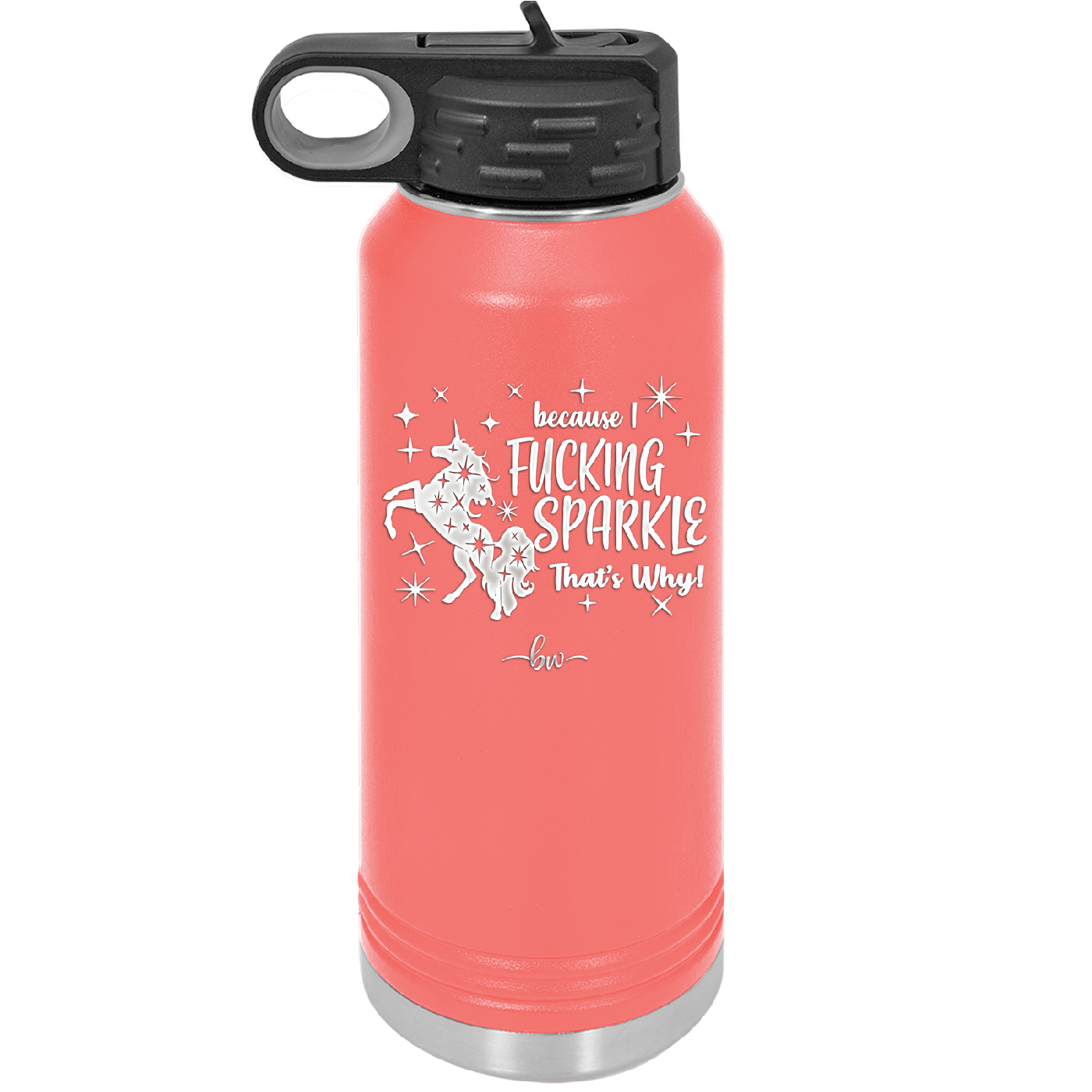 Because I Fucking Sparkle That's Why - Laser Engraved Stainless Steel Drinkware - 2395 -