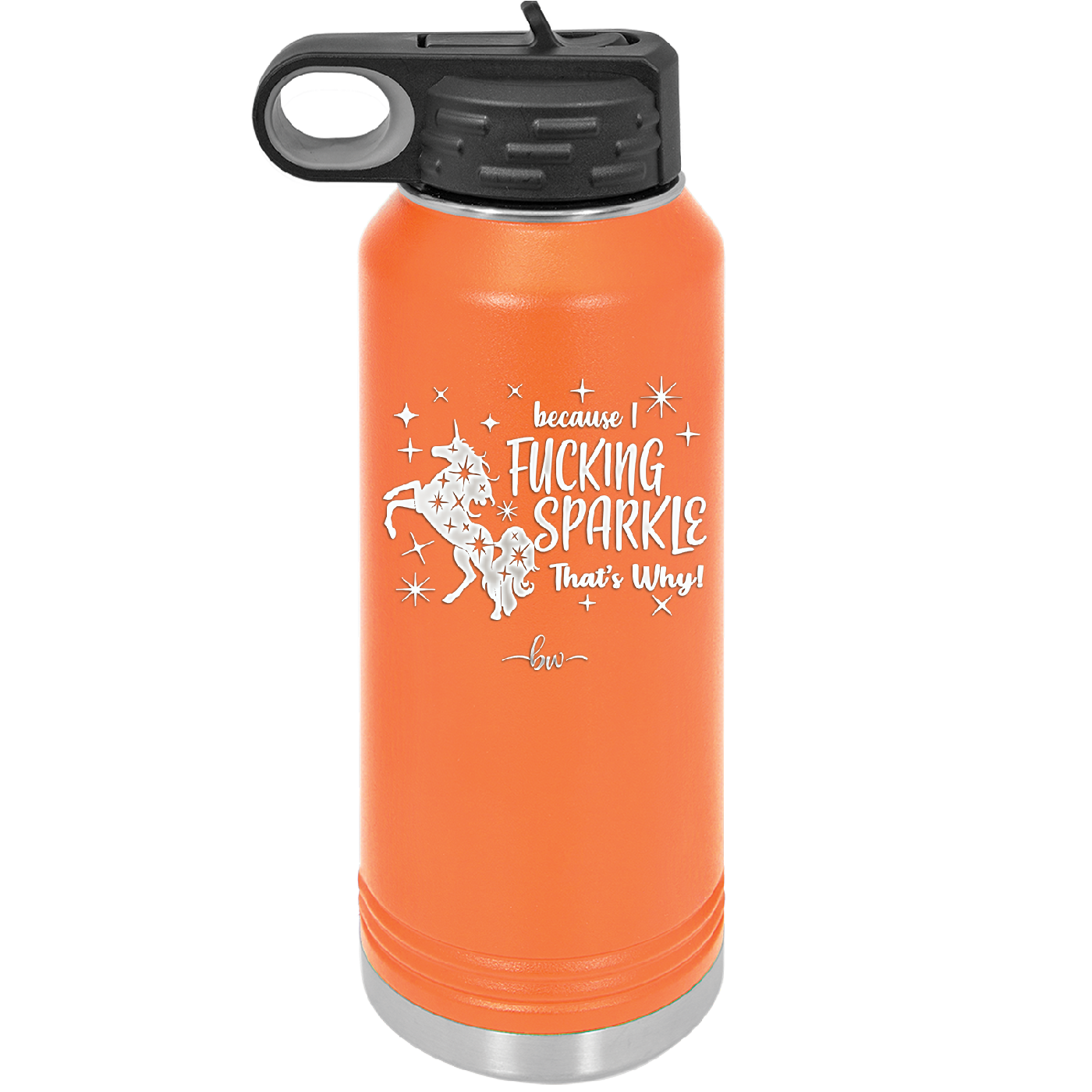 Because I Fucking Sparkle That's Why - Laser Engraved Stainless Steel Drinkware - 2395 -