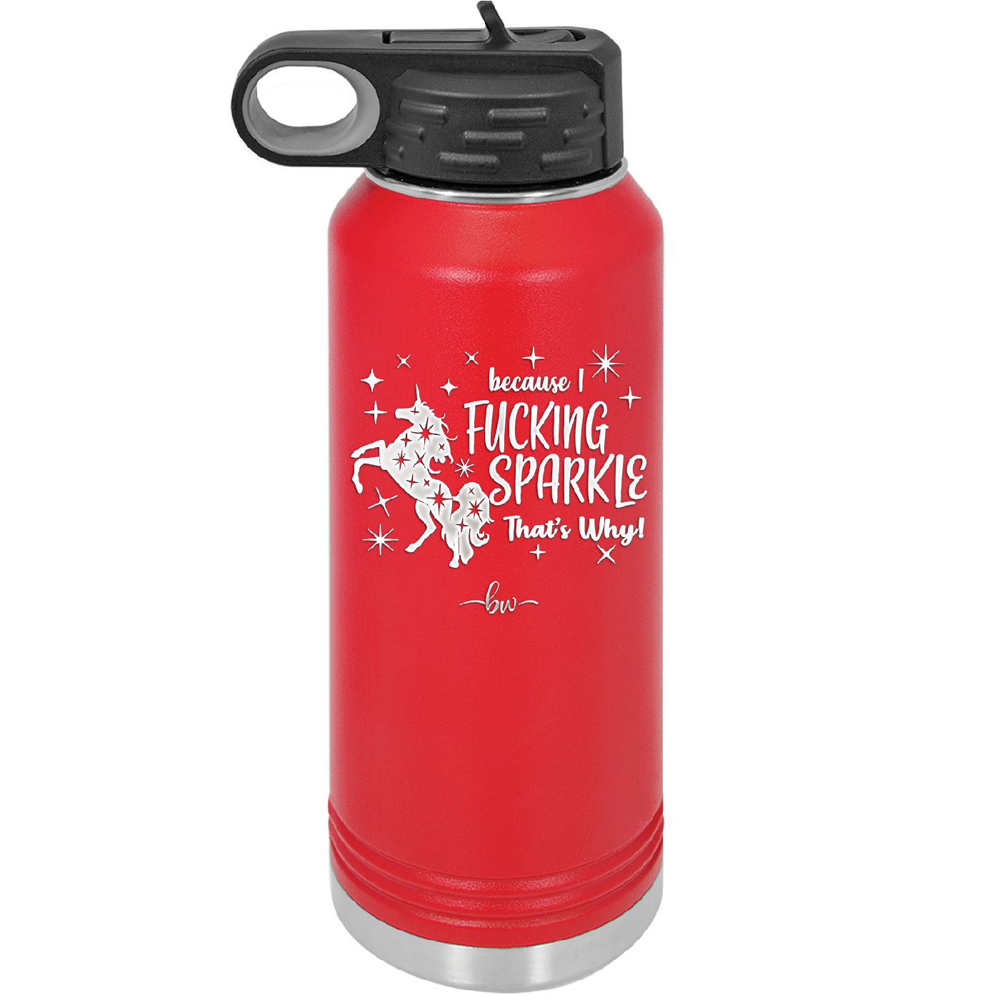 Because I Fucking Sparkle That's Why - Laser Engraved Stainless Steel Drinkware - 2395 -