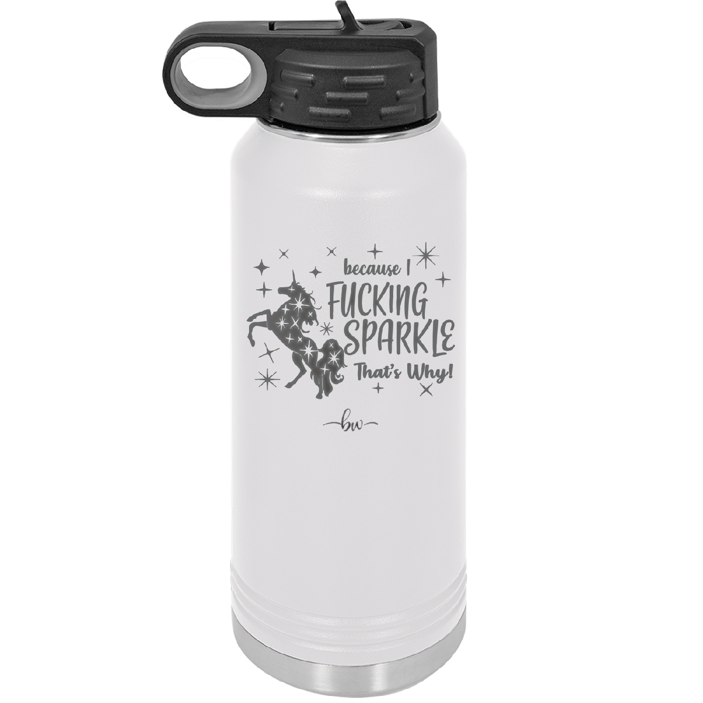 Because I Fucking Sparkle That's Why - Laser Engraved Stainless Steel Drinkware - 2395 -