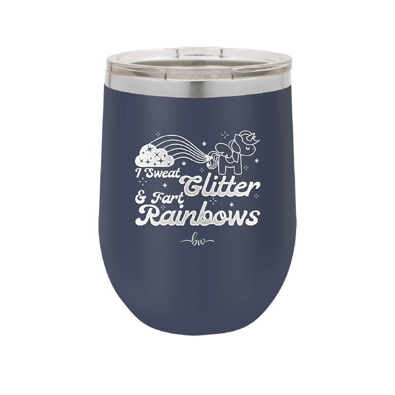 I Sweat Glitter and Fart Rainbows Unicorn - Laser Engraved Stainless Steel Drinkware - 2396 -