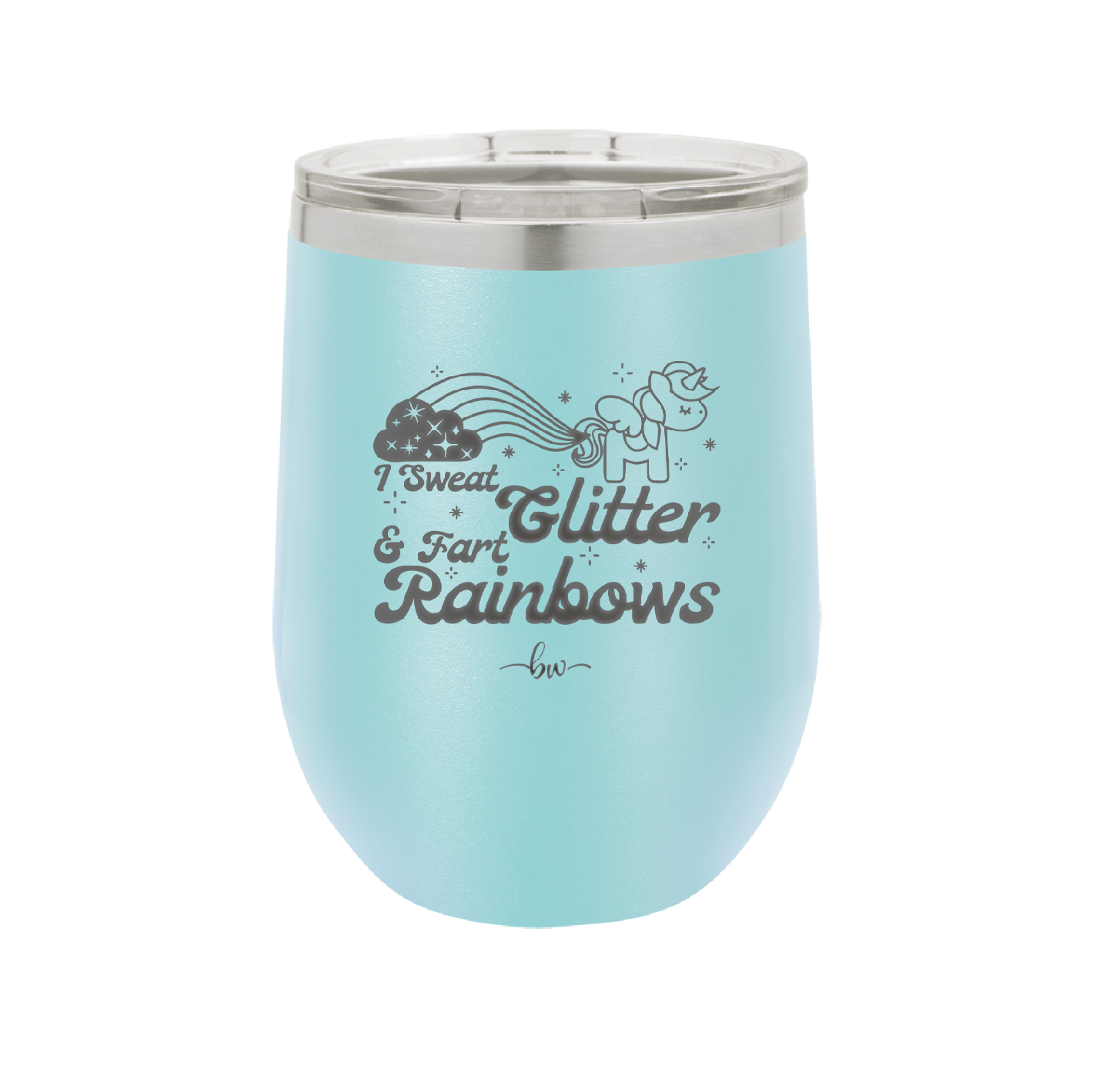 I Sweat Glitter and Fart Rainbows Unicorn - Laser Engraved Stainless Steel Drinkware - 2396 -