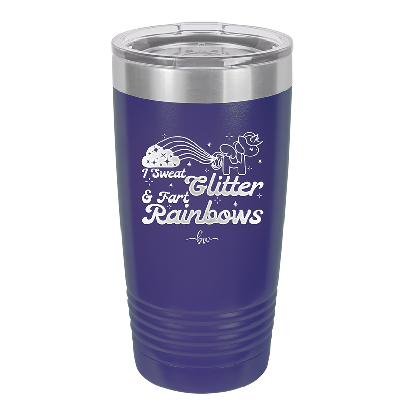 I Sweat Glitter and Fart Rainbows Unicorn - Laser Engraved Stainless Steel Drinkware - 2396 -