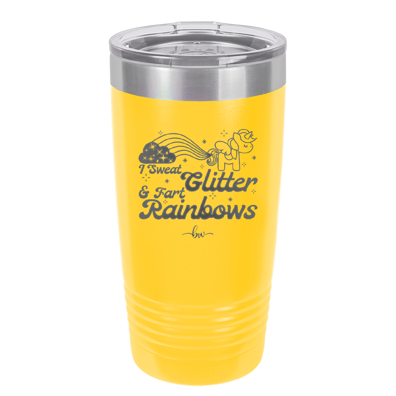 I Sweat Glitter and Fart Rainbows Unicorn - Laser Engraved Stainless Steel Drinkware - 2396 -