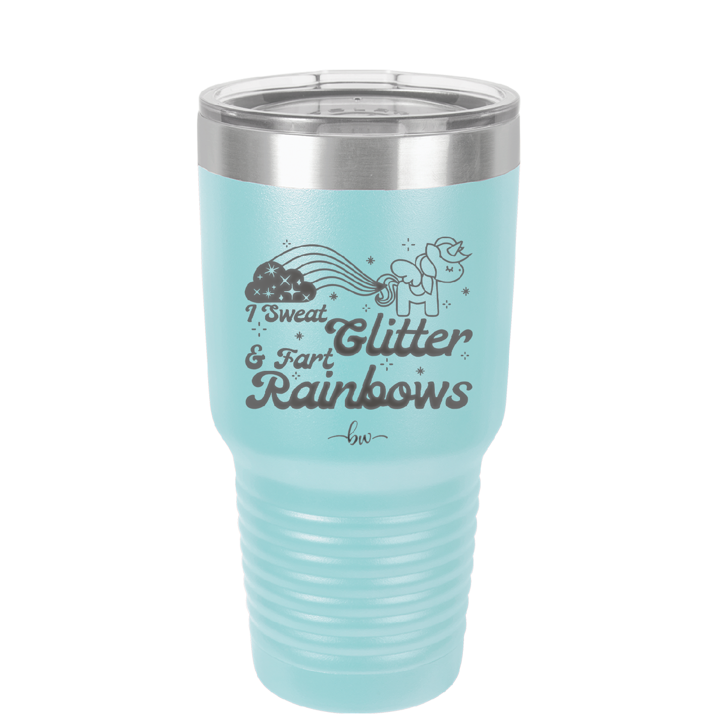 I Sweat Glitter and Fart Rainbows Unicorn - Laser Engraved Stainless Steel Drinkware - 2396 -