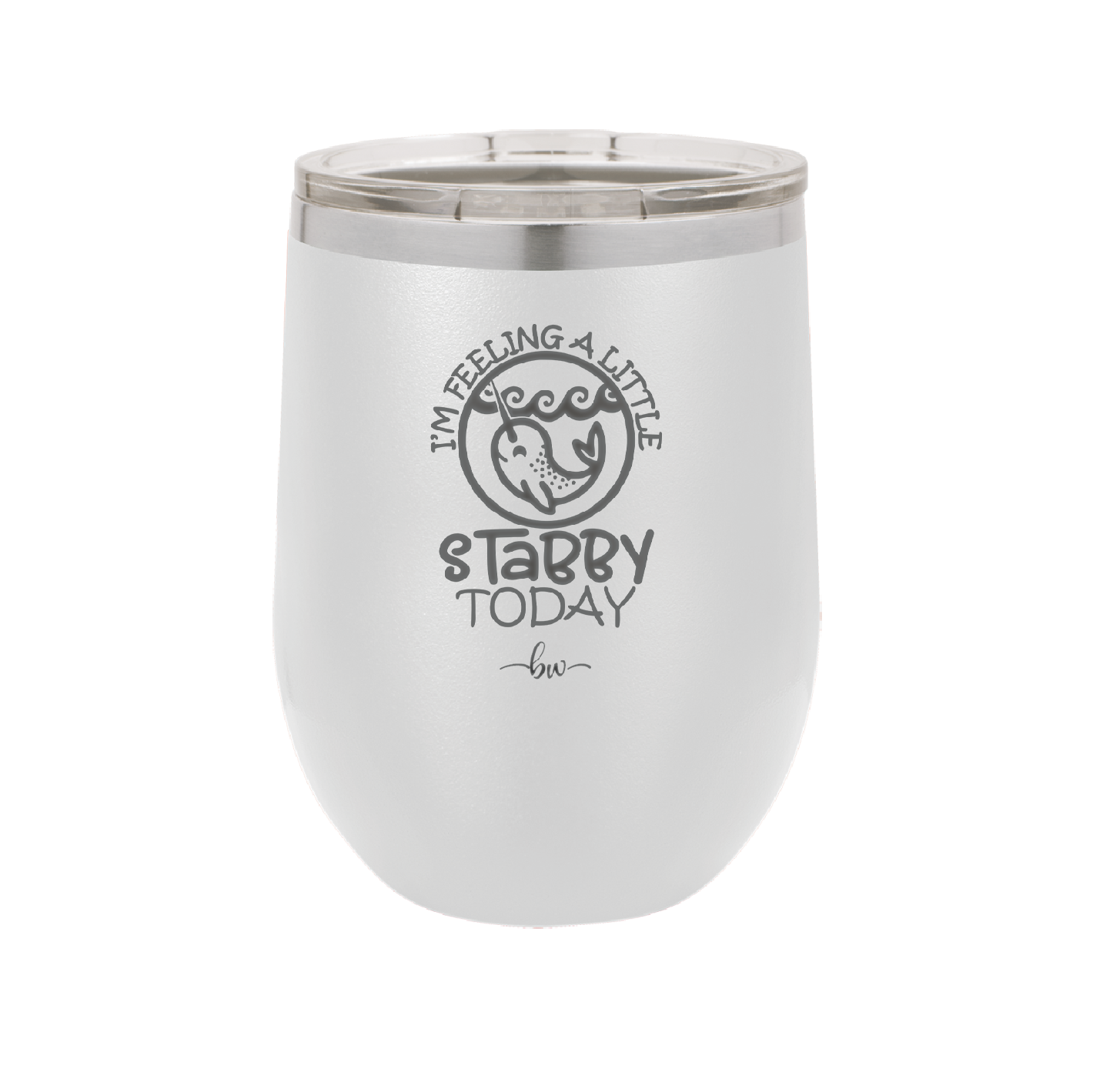 I'm Feeling a Little Stabby Today Narwhal - Laser Engraved Stainless Steel Drinkware - 2398 -