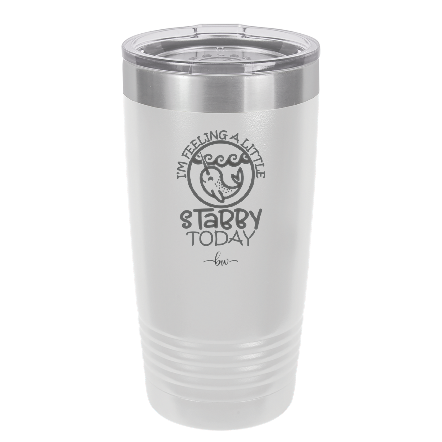I'm Feeling a Little Stabby Today Narwhal - Laser Engraved Stainless Steel Drinkware - 2398 -