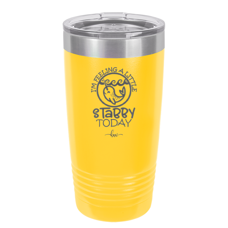 I'm Feeling a Little Stabby Today Narwhal - Laser Engraved Stainless Steel Drinkware - 2398 -