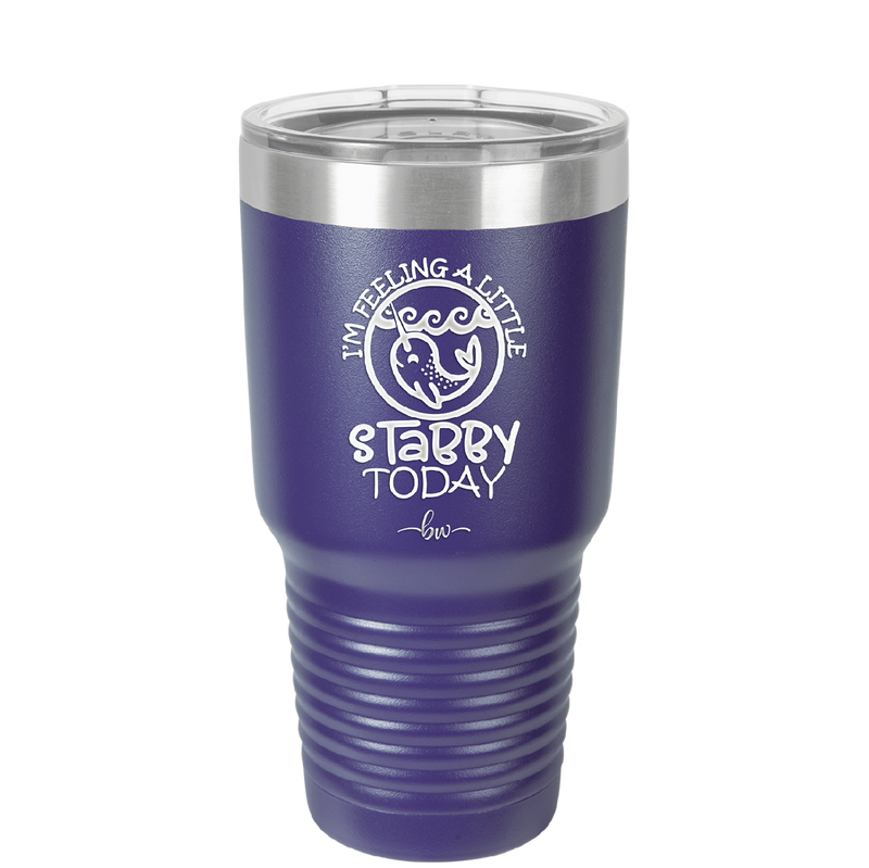 I'm Feeling a Little Stabby Today Narwhal - Laser Engraved Stainless Steel Drinkware - 2398 -