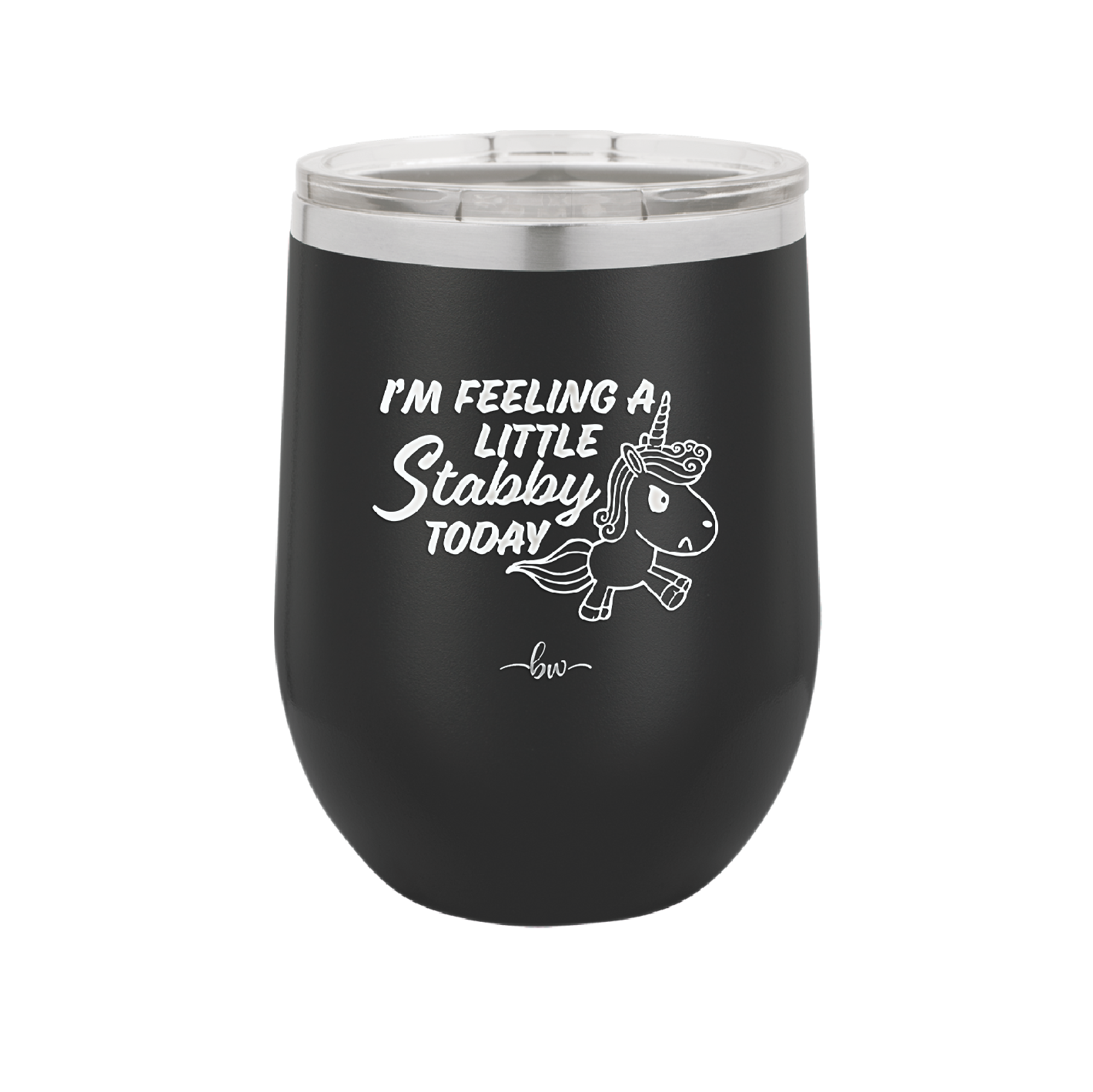 I'm Feeling a Little Stabby Today Unicorn - Laser Engraved Stainless Steel Drinkware - 2399 -