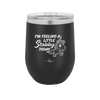 I'm Feeling a Little Stabby Today Unicorn - Laser Engraved Stainless Steel Drinkware - 2399 -