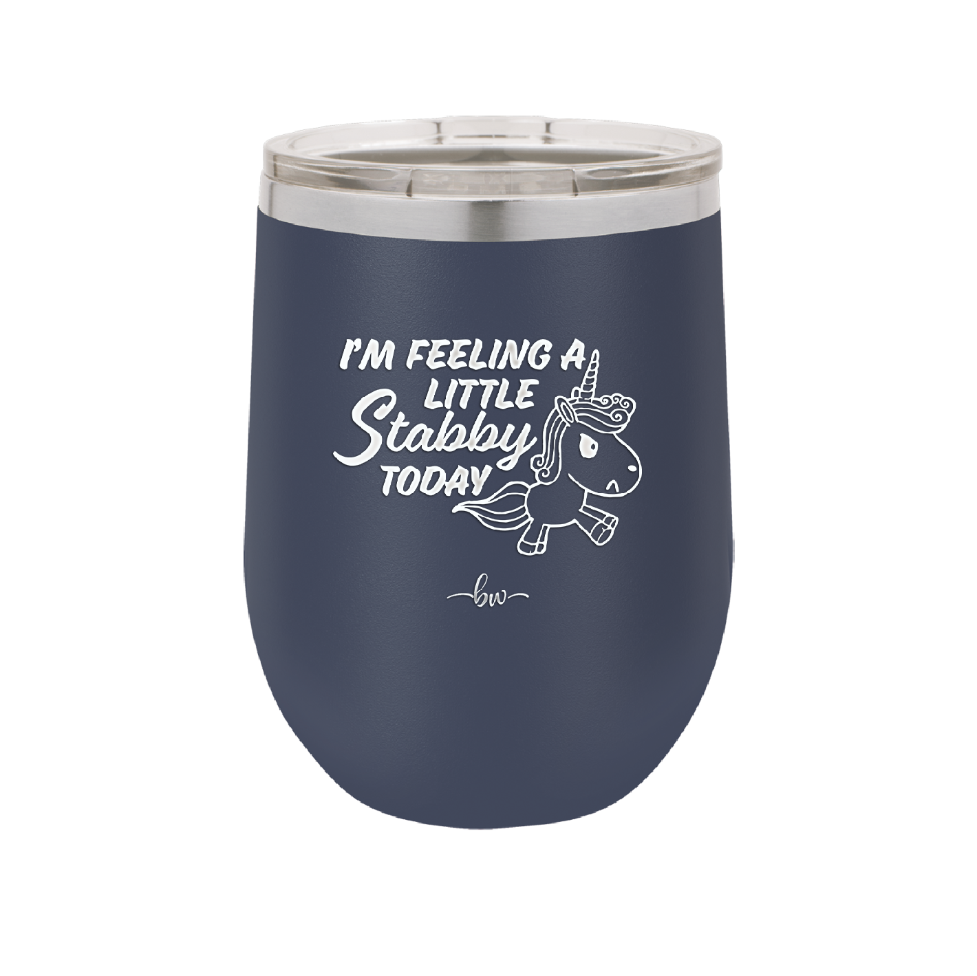 I'm Feeling a Little Stabby Today Unicorn - Laser Engraved Stainless Steel Drinkware - 2399 -