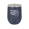 I'm Feeling a Little Stabby Today Unicorn - Laser Engraved Stainless Steel Drinkware - 2399 -