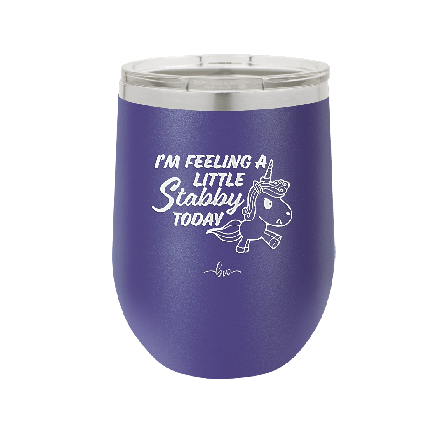 I'm Feeling a Little Stabby Today Unicorn - Laser Engraved Stainless Steel Drinkware - 2399 -