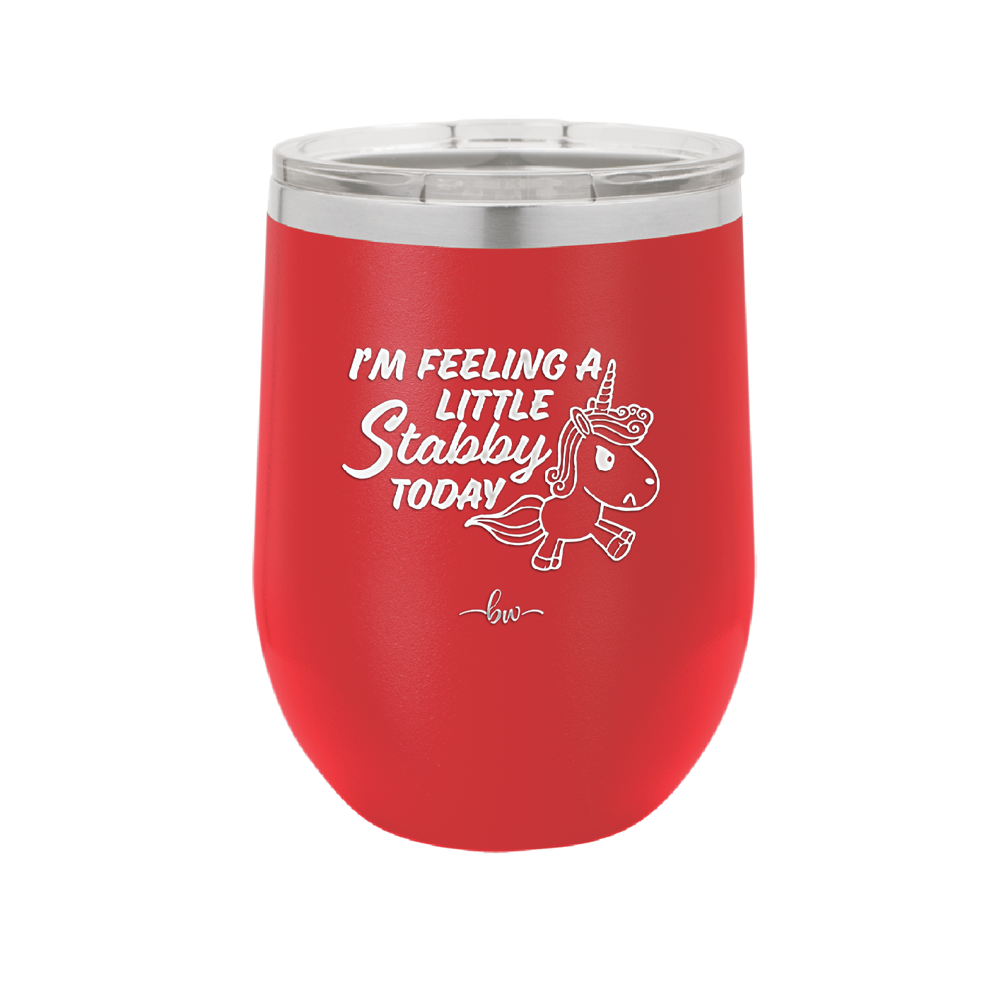 I'm Feeling a Little Stabby Today Unicorn - Laser Engraved Stainless Steel Drinkware - 2399 -