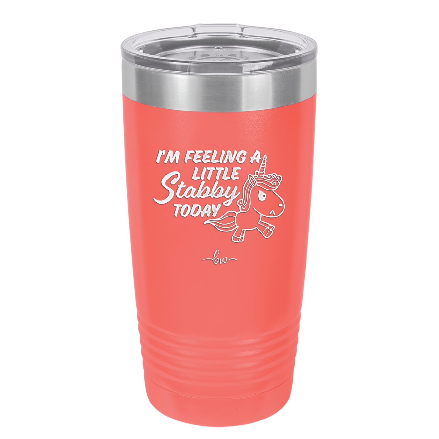 I'm Feeling a Little Stabby Today Unicorn - Laser Engraved Stainless Steel Drinkware - 2399 -