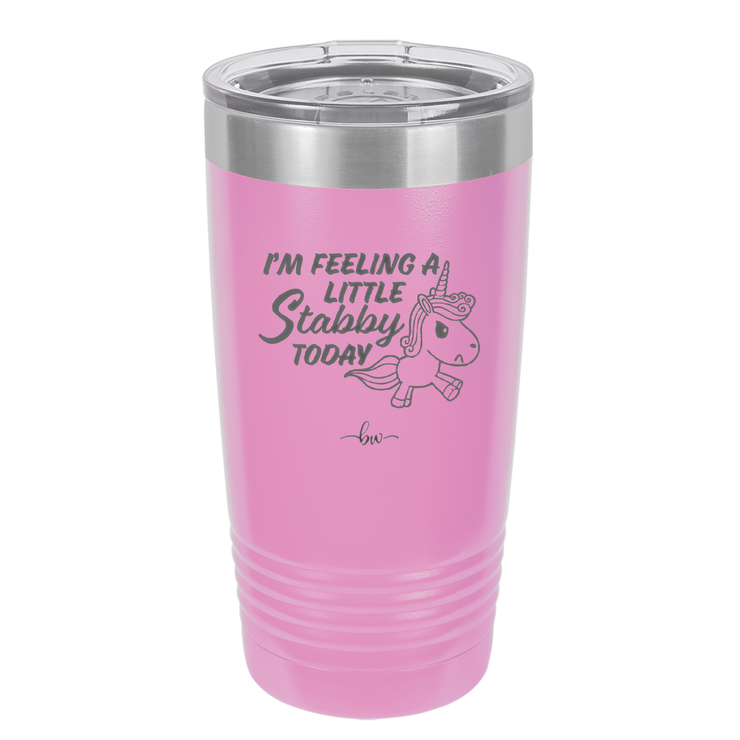 I'm Feeling a Little Stabby Today Unicorn - Laser Engraved Stainless Steel Drinkware - 2399 -