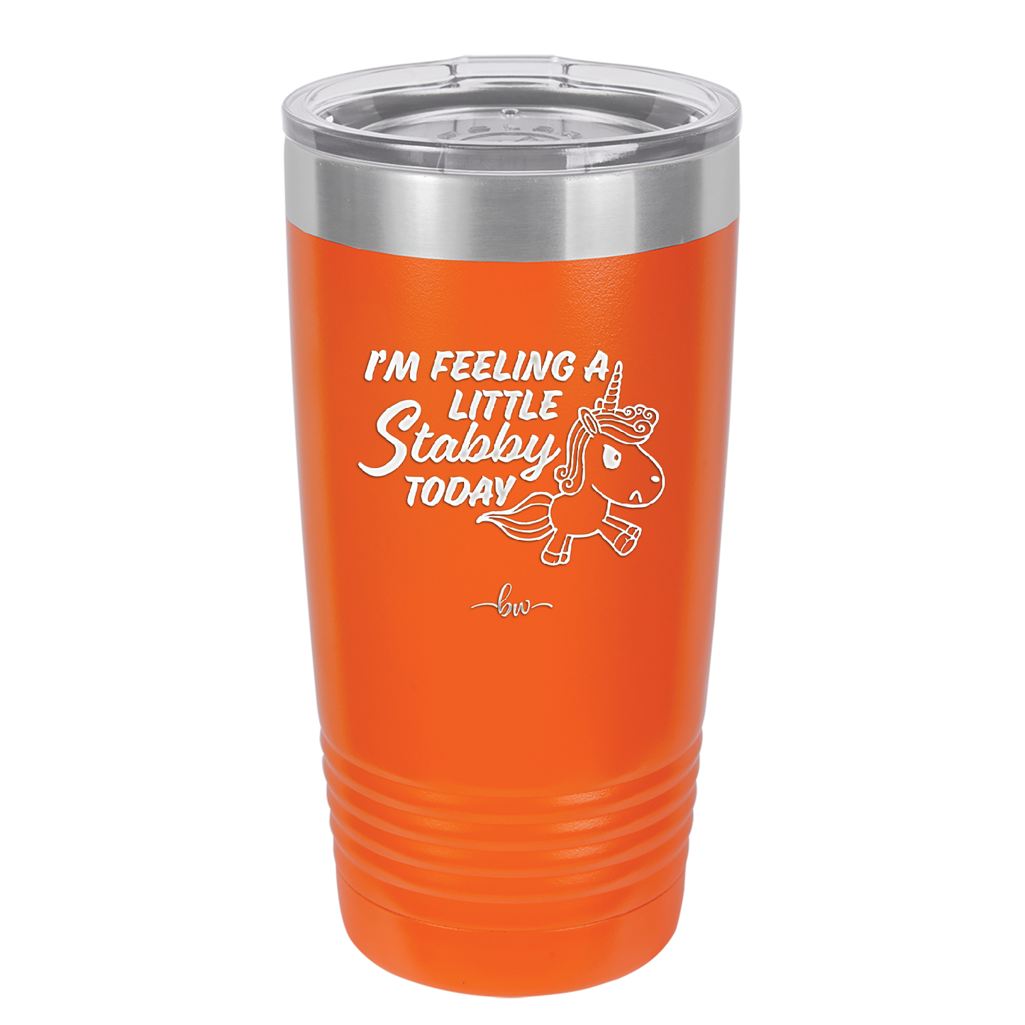I'm Feeling a Little Stabby Today Unicorn - Laser Engraved Stainless Steel Drinkware - 2399 -