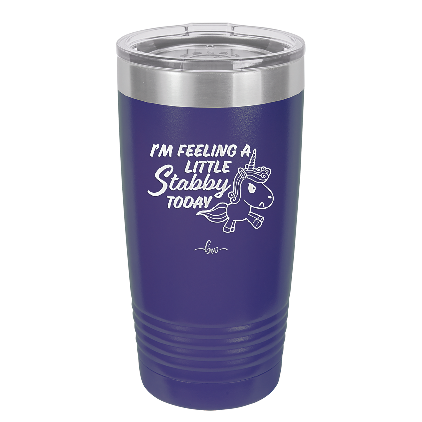 I'm Feeling a Little Stabby Today Unicorn - Laser Engraved Stainless Steel Drinkware - 2399 -