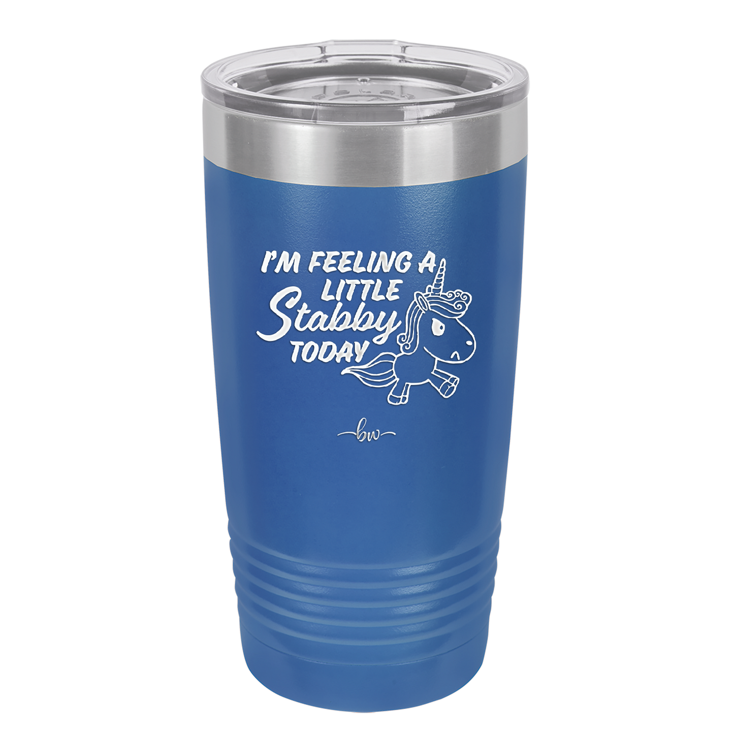 I'm Feeling a Little Stabby Today Unicorn - Laser Engraved Stainless Steel Drinkware - 2399 -