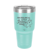 I'm Feeling a Little Stabby Today Unicorn - Laser Engraved Stainless Steel Drinkware - 2399 -