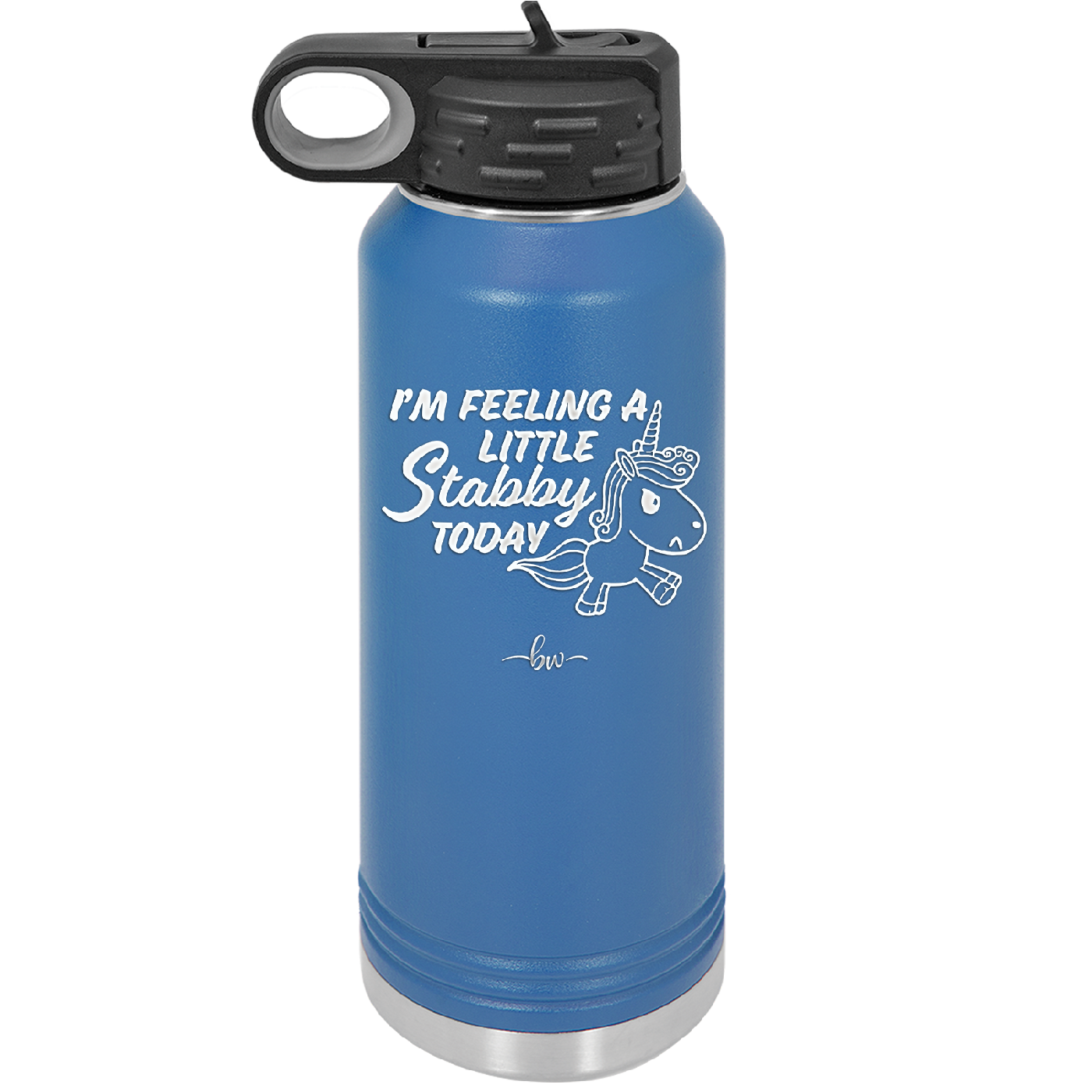 I'm Feeling a Little Stabby Today Unicorn - Laser Engraved Stainless Steel Drinkware - 2399 -