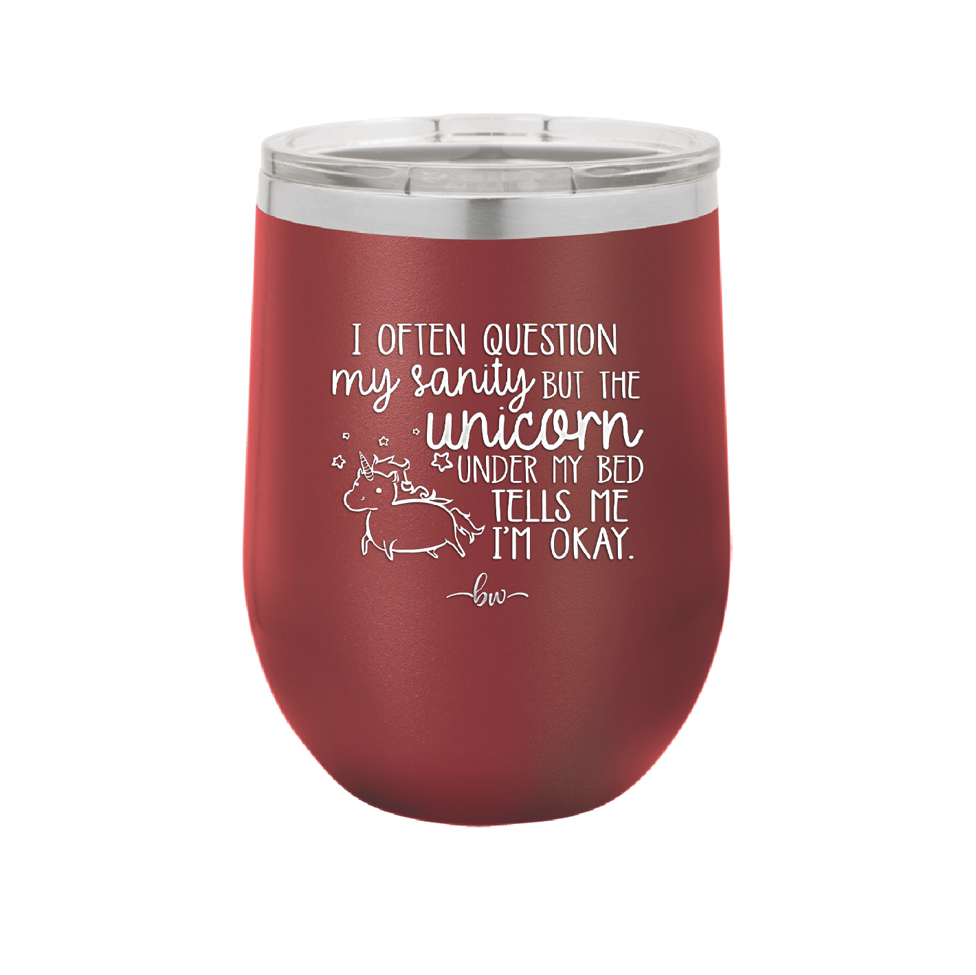 I Often Question My Sanity but the Unicorn Under My Bed Says I'm Okay - Laser Engraved Stainless Steel Drinkware - 2400 -