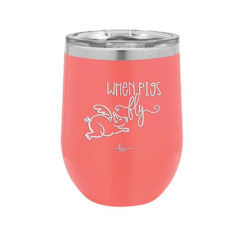 When Pigs Fly - Laser Engraved Stainless Steel Drinkware - 2401 -