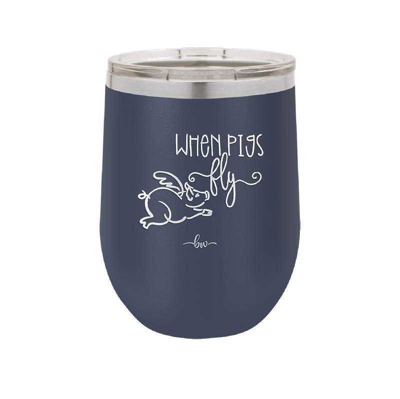 When Pigs Fly - Laser Engraved Stainless Steel Drinkware - 2401 -