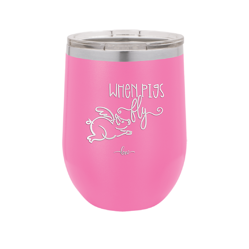 When Pigs Fly - Laser Engraved Stainless Steel Drinkware - 2401 -