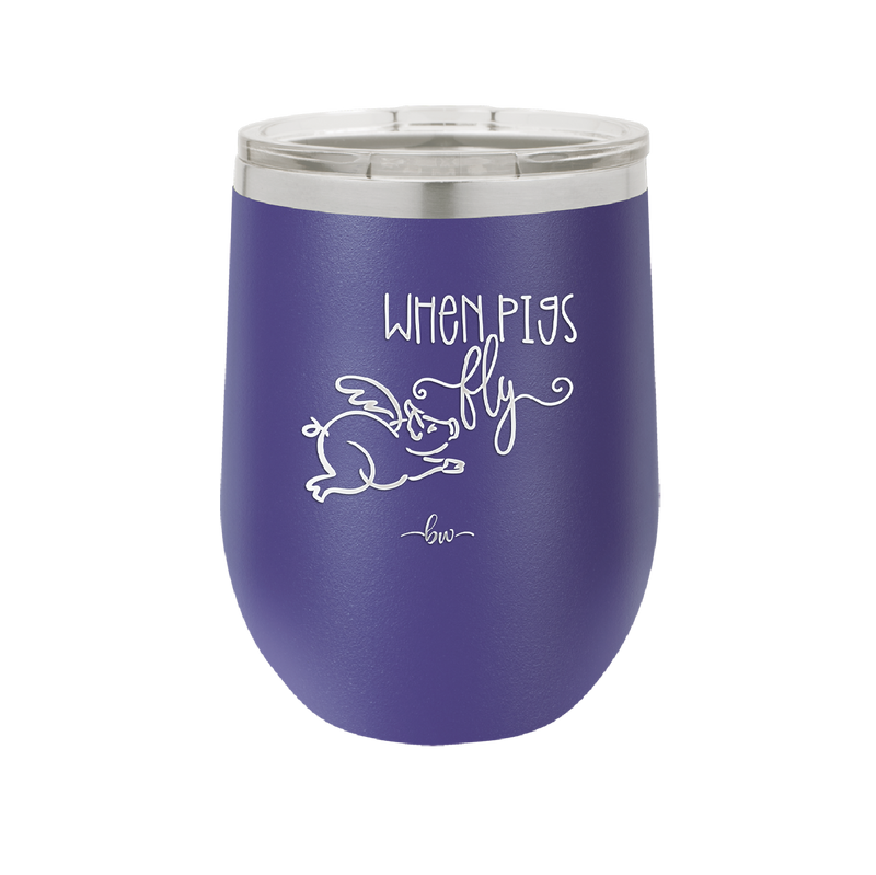When Pigs Fly - Laser Engraved Stainless Steel Drinkware - 2401 -
