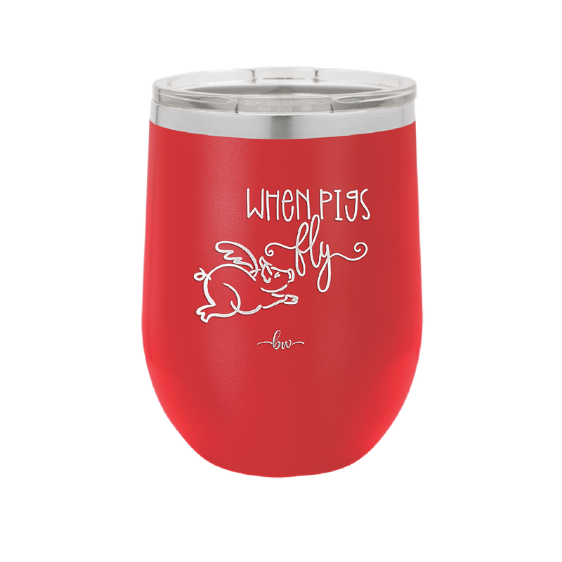 When Pigs Fly - Laser Engraved Stainless Steel Drinkware - 2401 -