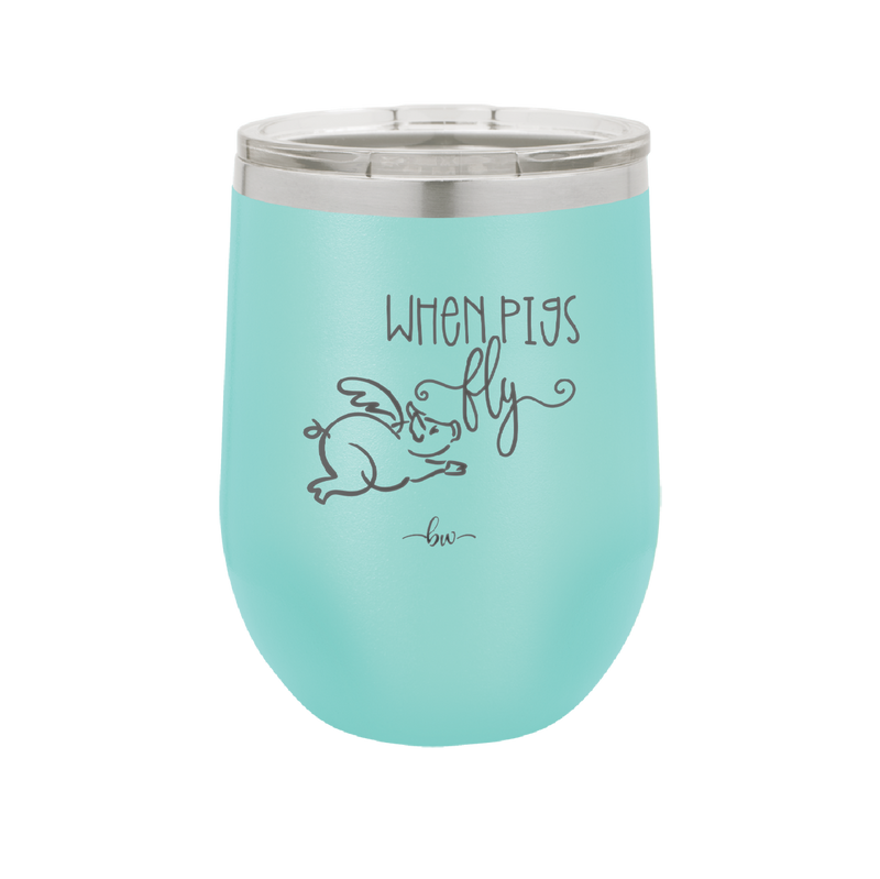 When Pigs Fly - Laser Engraved Stainless Steel Drinkware - 2401 -