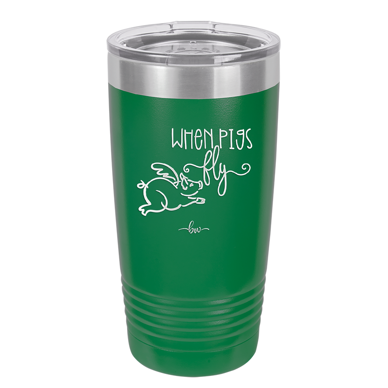 When Pigs Fly - Laser Engraved Stainless Steel Drinkware - 2401 -