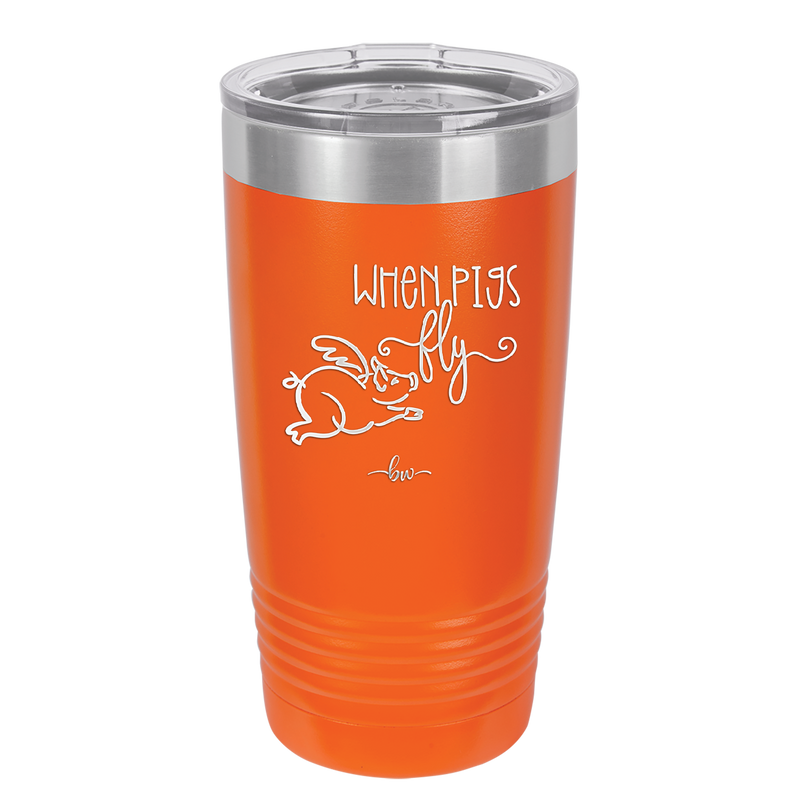 When Pigs Fly - Laser Engraved Stainless Steel Drinkware - 2401 -