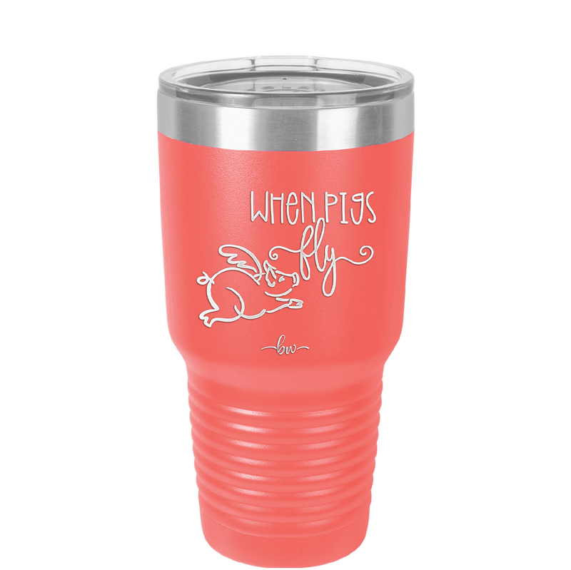 When Pigs Fly - Laser Engraved Stainless Steel Drinkware - 2401 -
