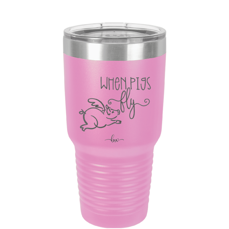 When Pigs Fly - Laser Engraved Stainless Steel Drinkware - 2401 -