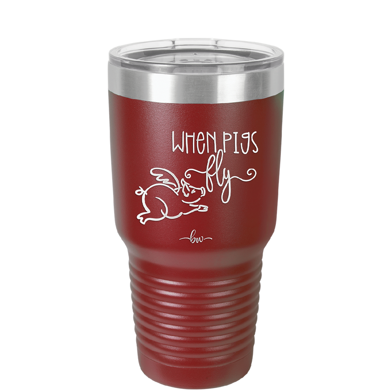 When Pigs Fly - Laser Engraved Stainless Steel Drinkware - 2401 -