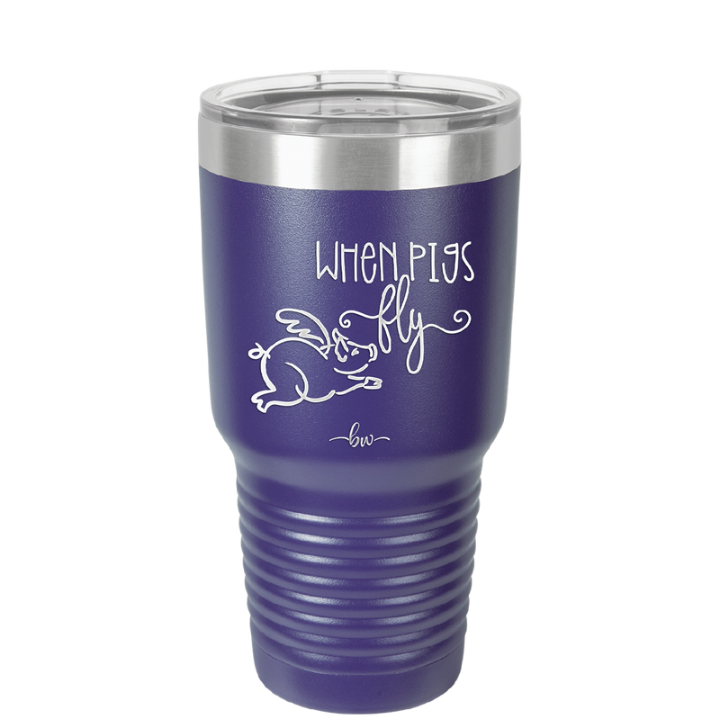 When Pigs Fly - Laser Engraved Stainless Steel Drinkware - 2401 -