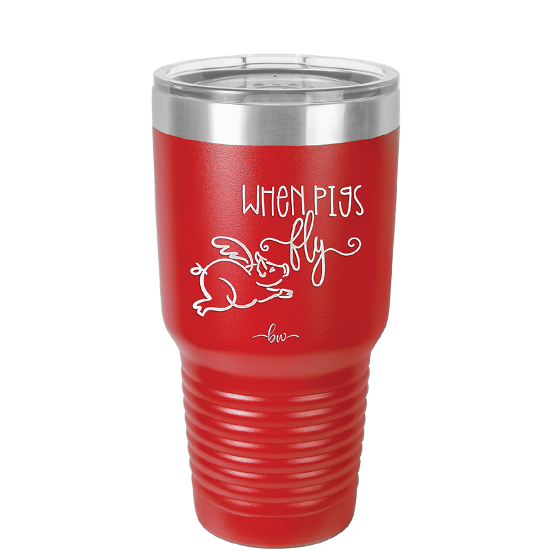 When Pigs Fly - Laser Engraved Stainless Steel Drinkware - 2401 -