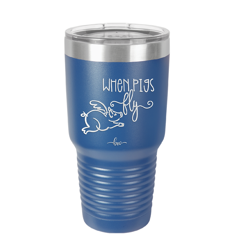 When Pigs Fly - Laser Engraved Stainless Steel Drinkware - 2401 -
