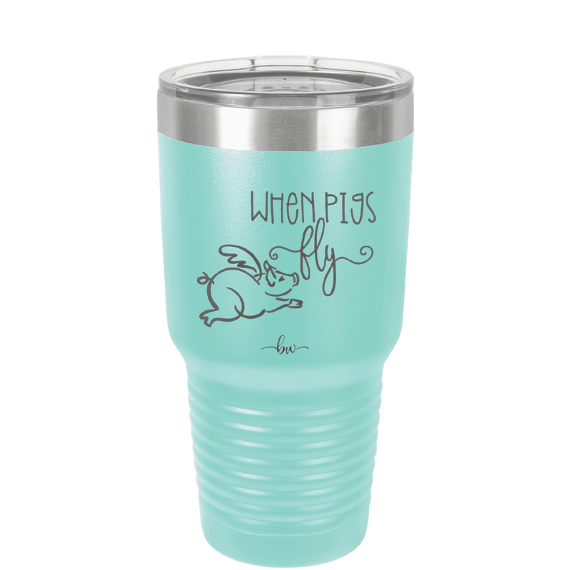 When Pigs Fly - Laser Engraved Stainless Steel Drinkware - 2401 -